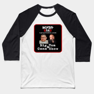 Big Tom & Gene Show Logo 2 Baseball T-Shirt